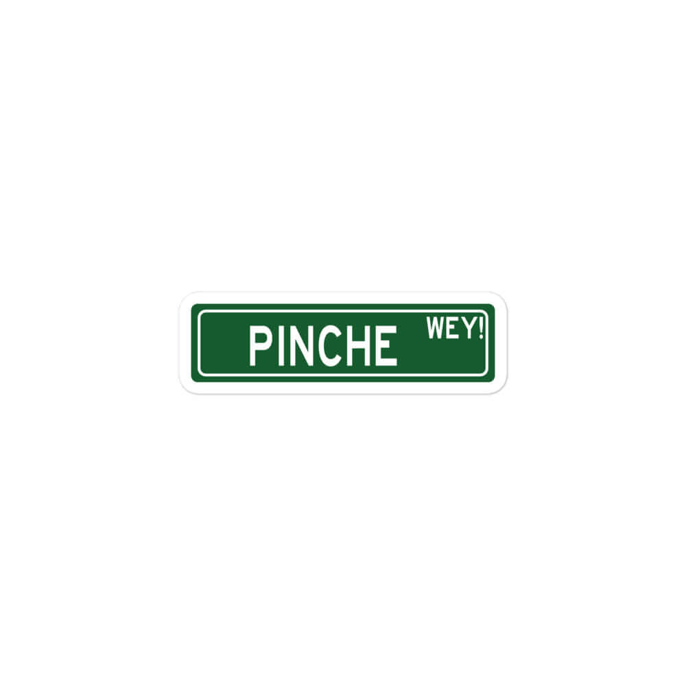 Pinche Wey Sticker (F'n Dude)