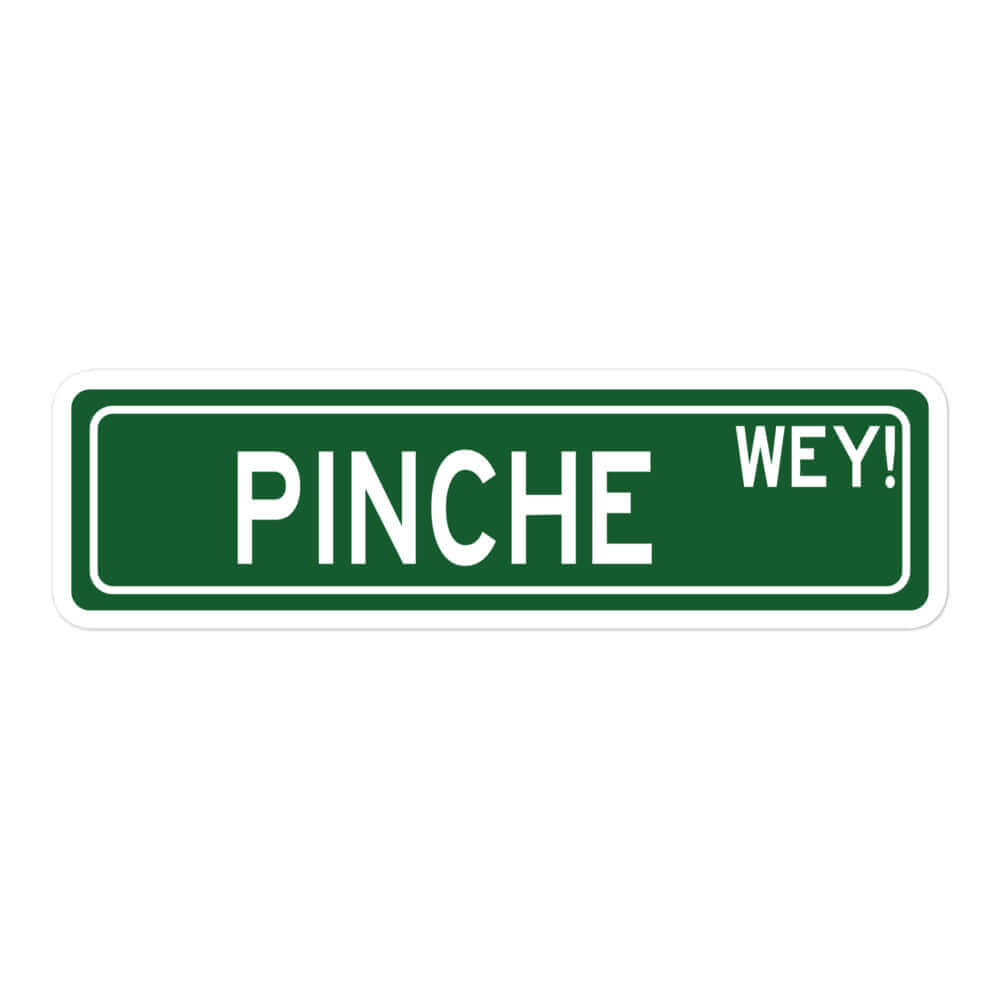 Pinche Wey Sticker (F'n Dude)