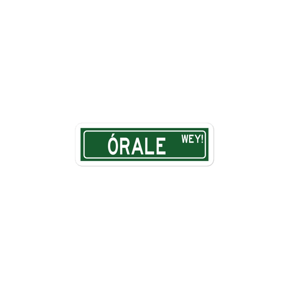 Órale Wey sticker  (Hell Yeah Dude)