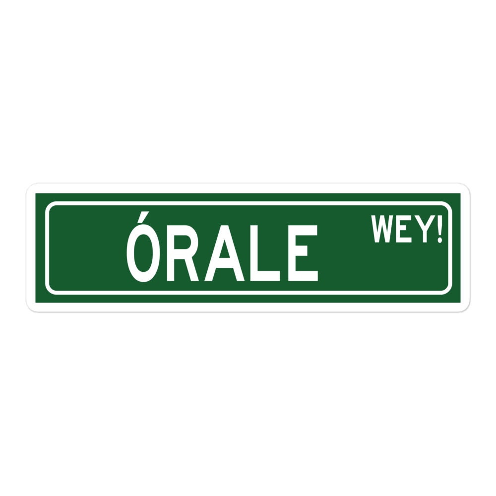 Órale Wey sticker  (Hell Yeah Dude)