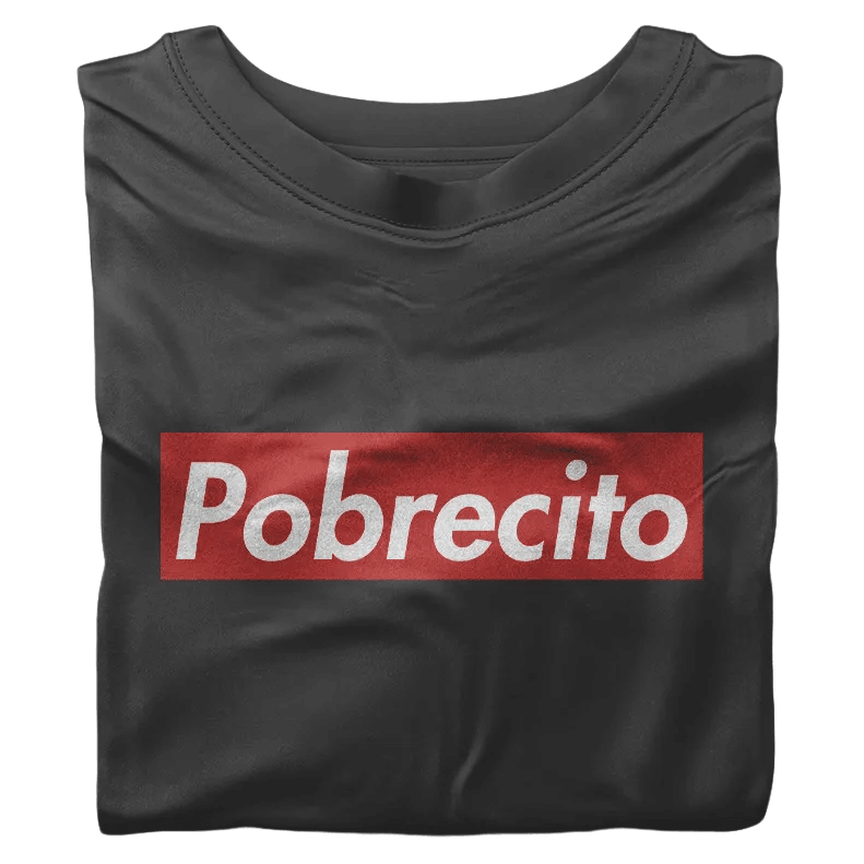 Camiseta Pobrecito