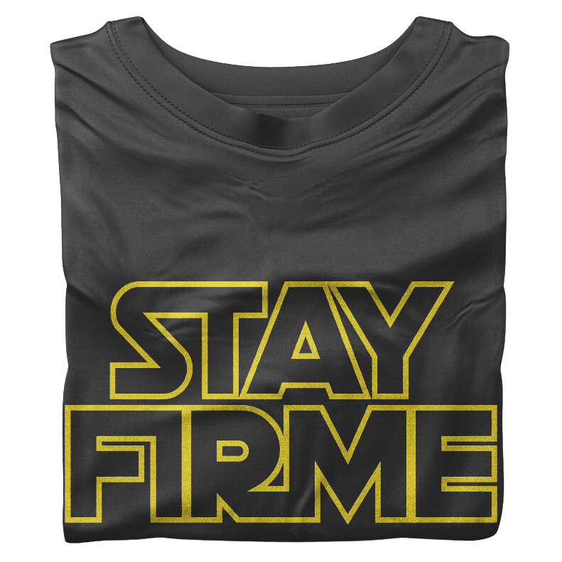 Stay Firme T-Shirt (Stay strong)