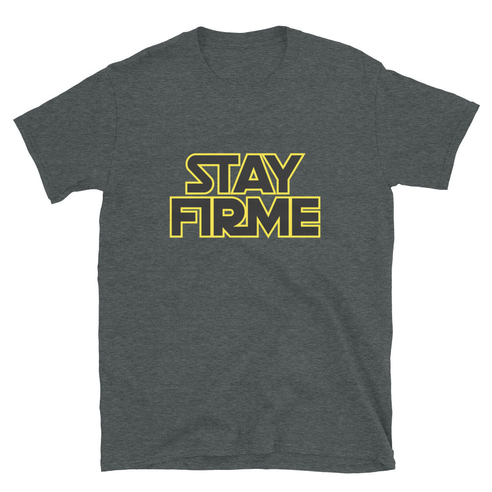 Stay Firme T-Shirt (Stay strong)