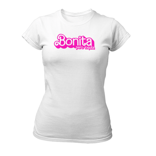 Bonita pero T-Shirt (Beautiful yet Crazy)