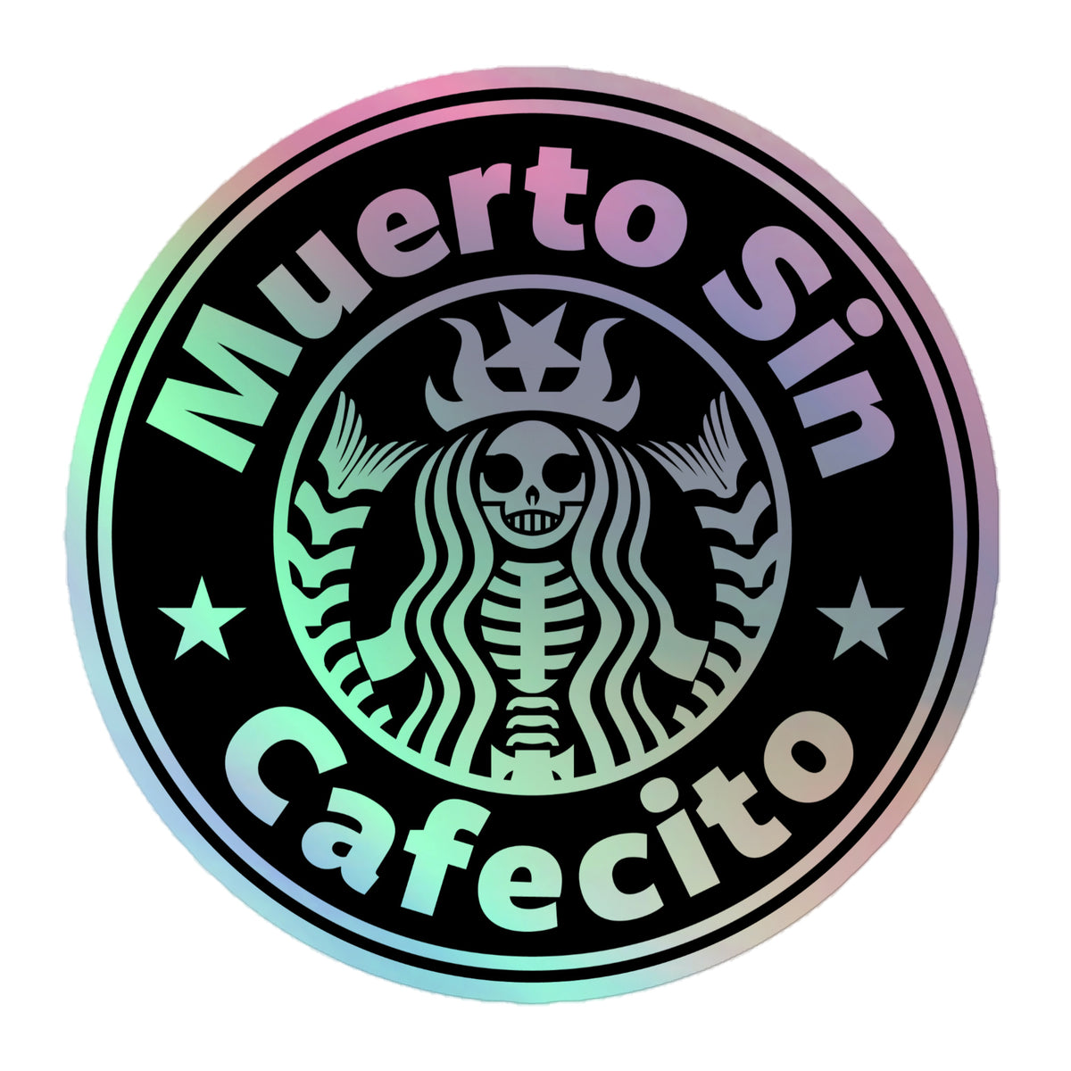 Muerto Sin Cafecito Holographic stickers (Dead w/o Coffee)