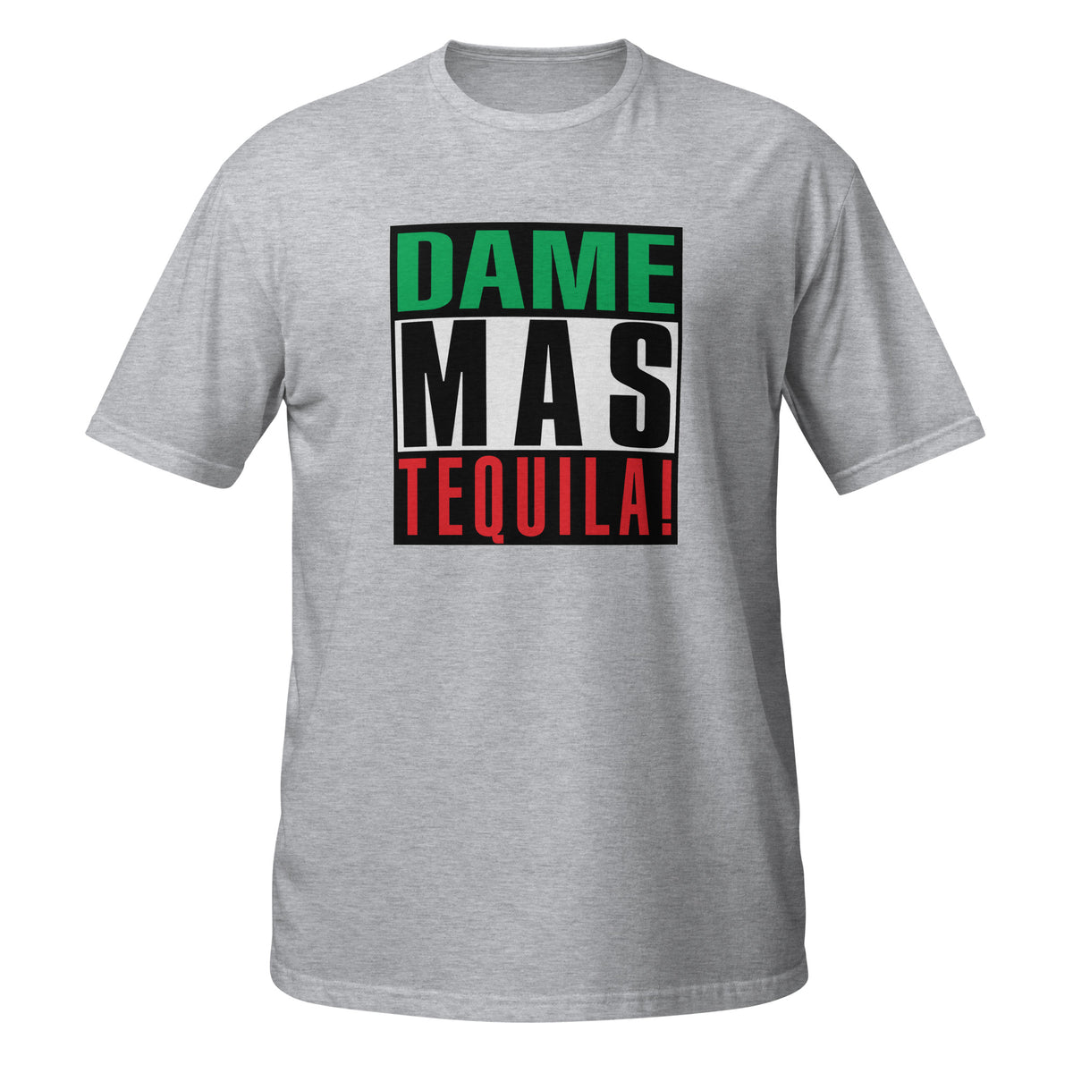 Dame Más Tequila T-Shirt (Give me more tequila)