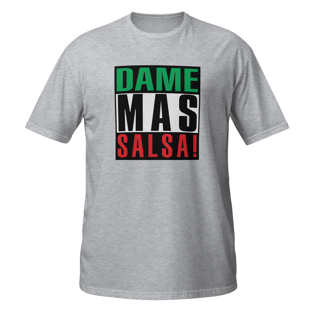 Dame Más Salsa T-Shirt (Give me more salsa)