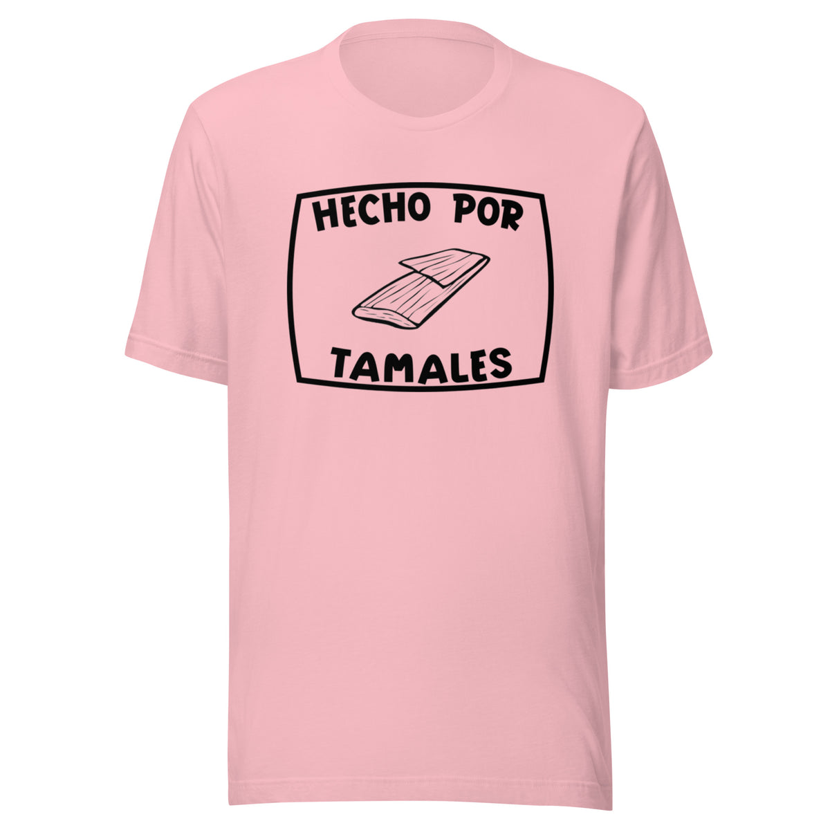 Hecho Por Tamales T-shirt (Made by Tamales)