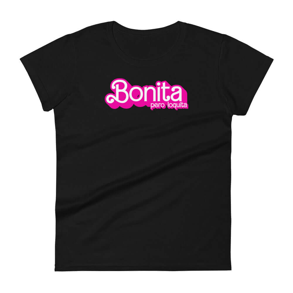 Bonita pero T-Shirt (Beautiful yet Crazy)