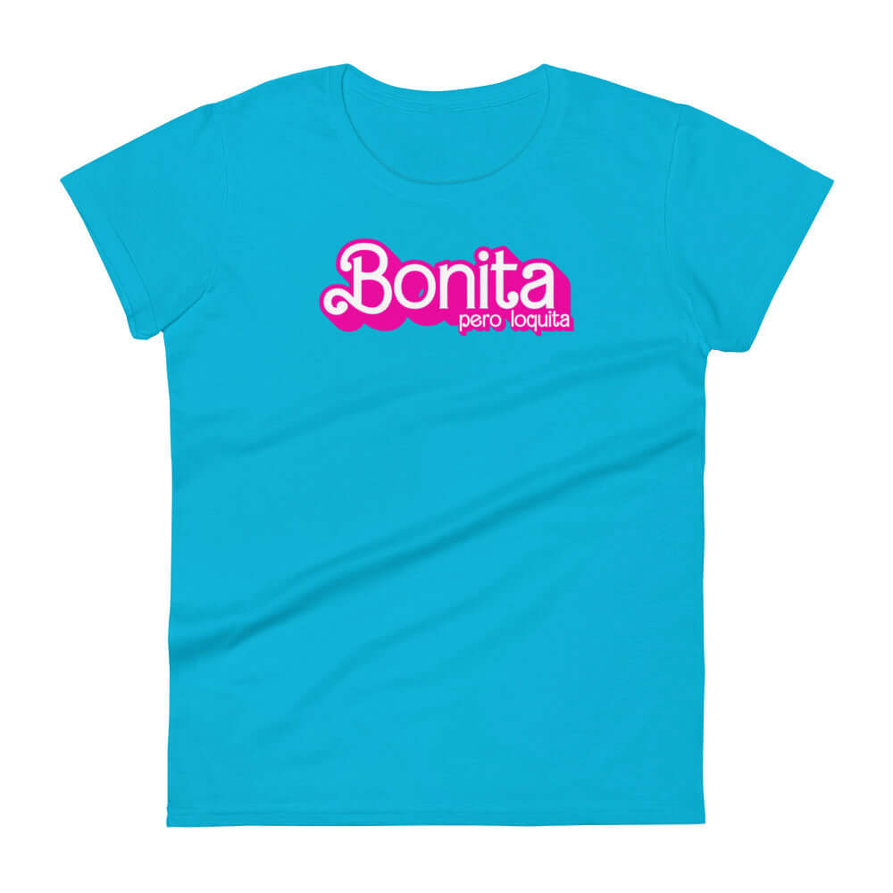Bonita pero T-Shirt (Beautiful yet Crazy)