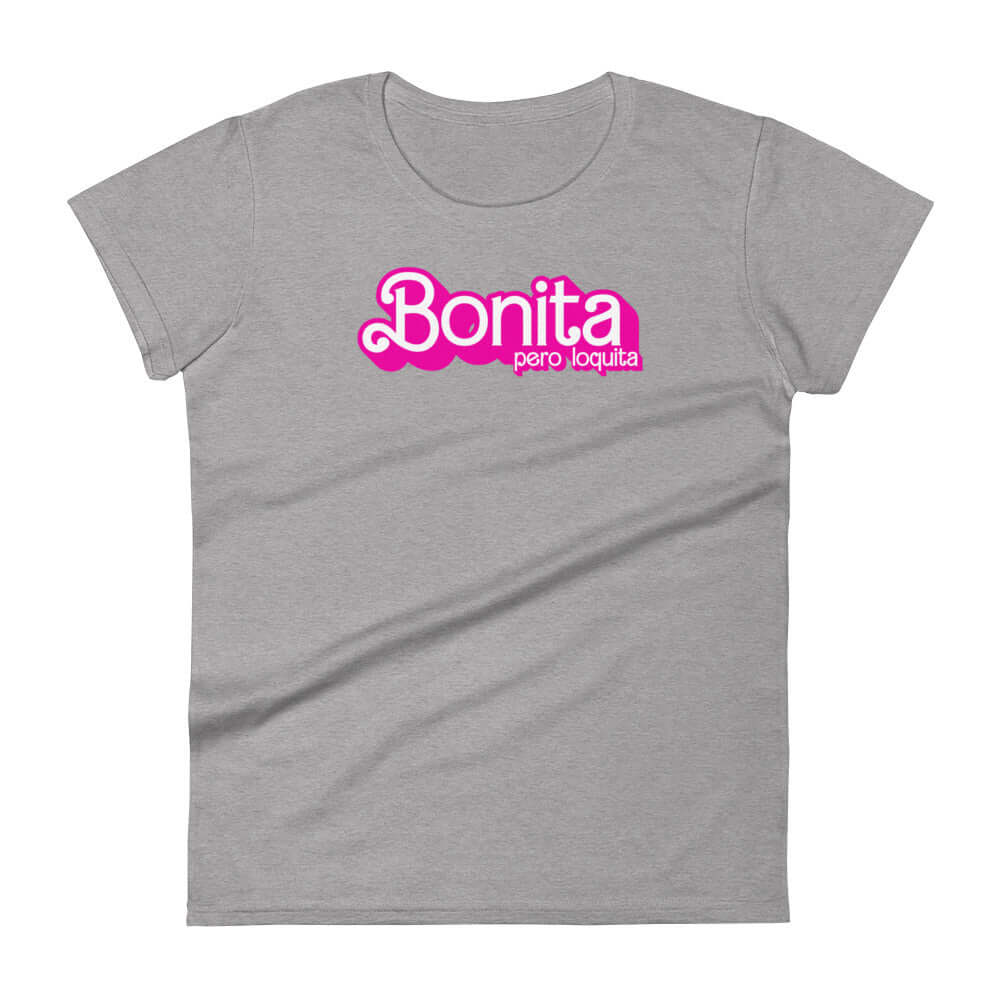 Bonita pero T-Shirt (Beautiful yet Crazy)