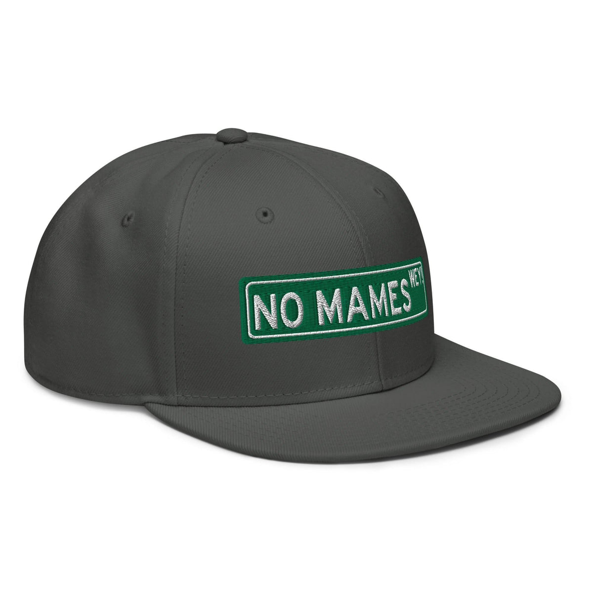No Mames Snapback Hat (No way dude)