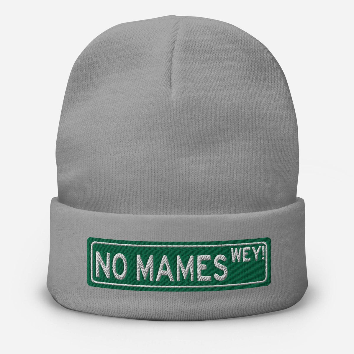 No Mames Embroidered Beanie (No way dude)