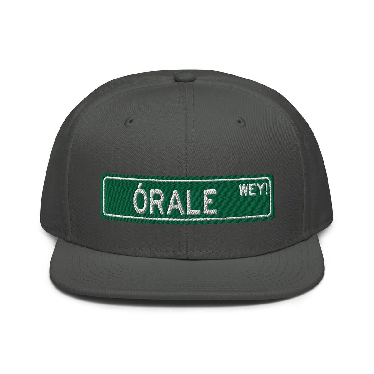 Órale Wey Snapback Hat  (Hell Yeah Dude)