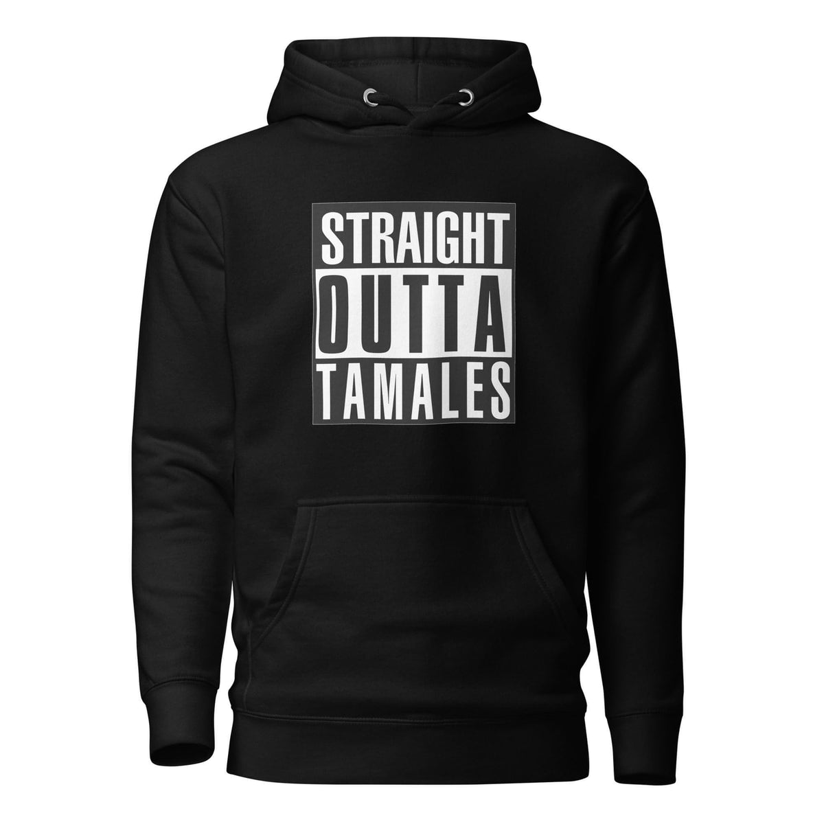 Straight Outta Tamales Hoodie