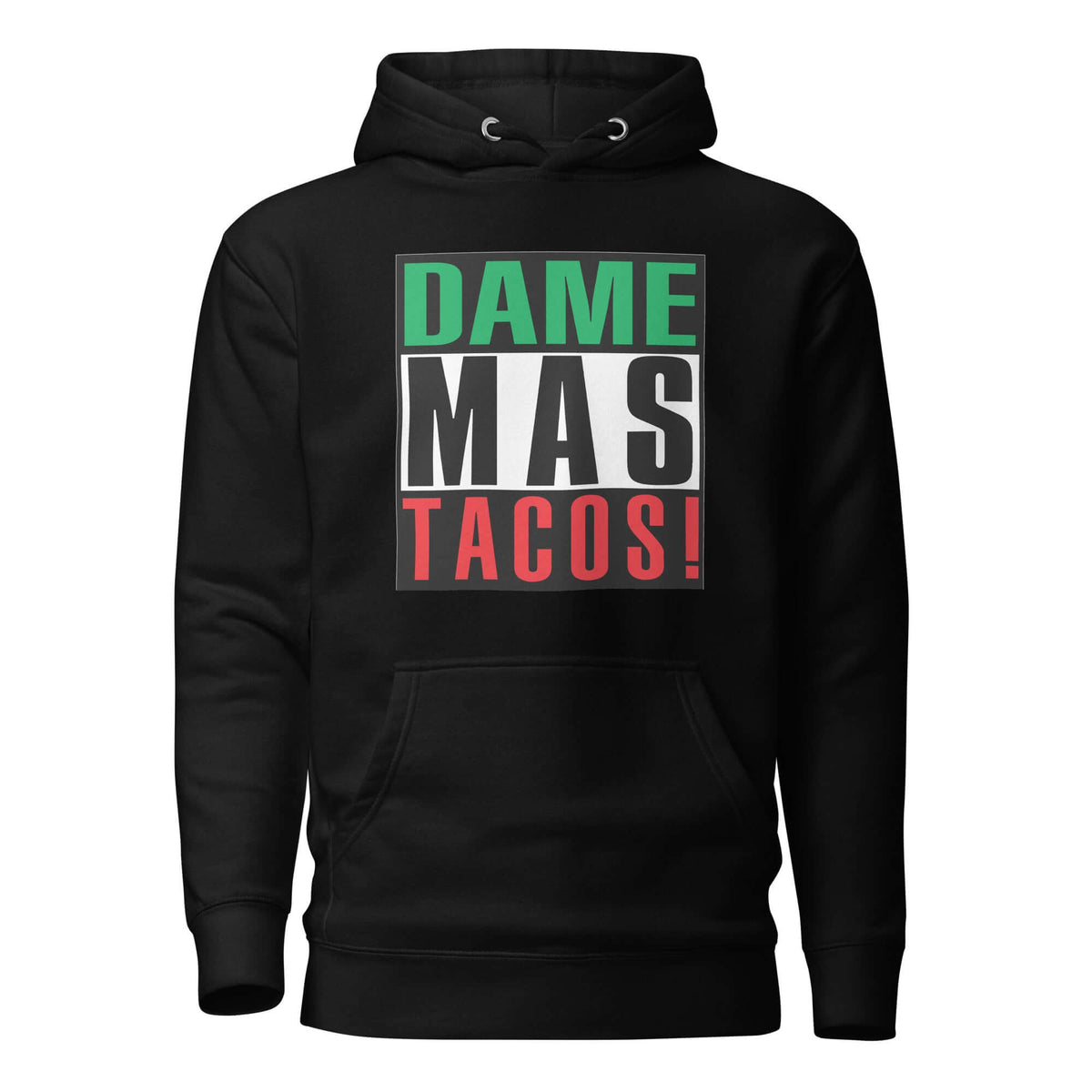 Dame Mas Tacos Hoodie (Give me more tacos)