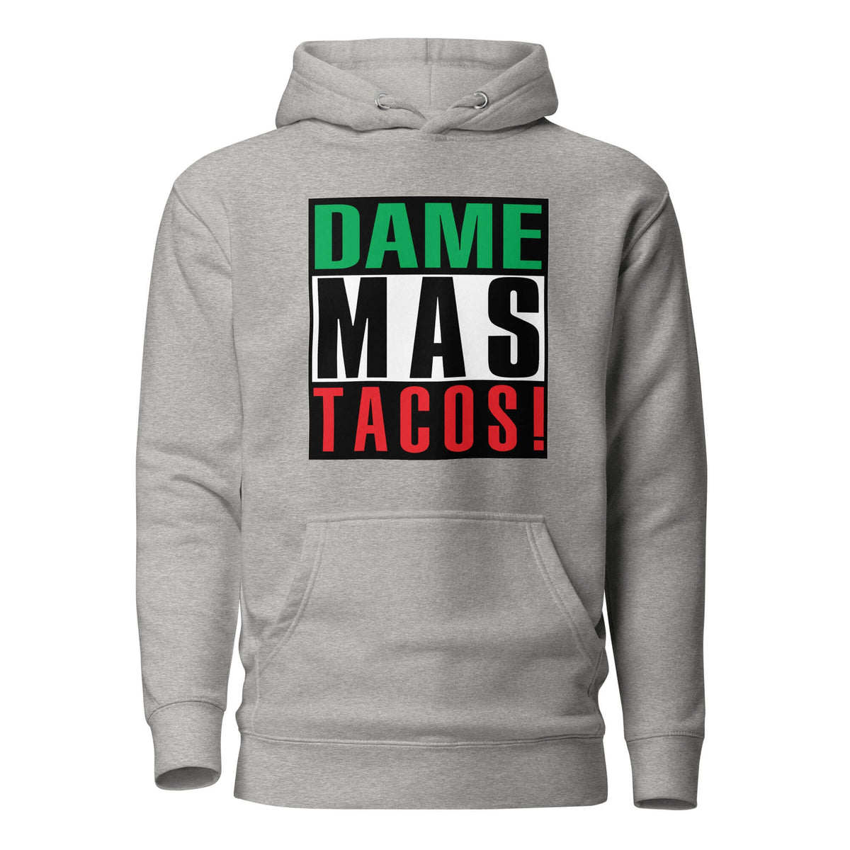 Dame Mas Tacos Hoodie (Give me more tacos)