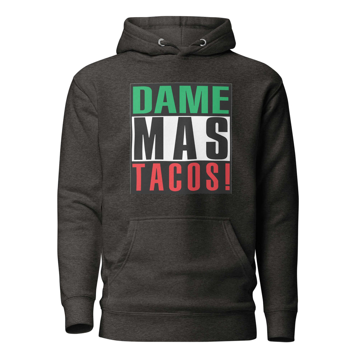 Dame Mas Tacos Hoodie (Give me more tacos)