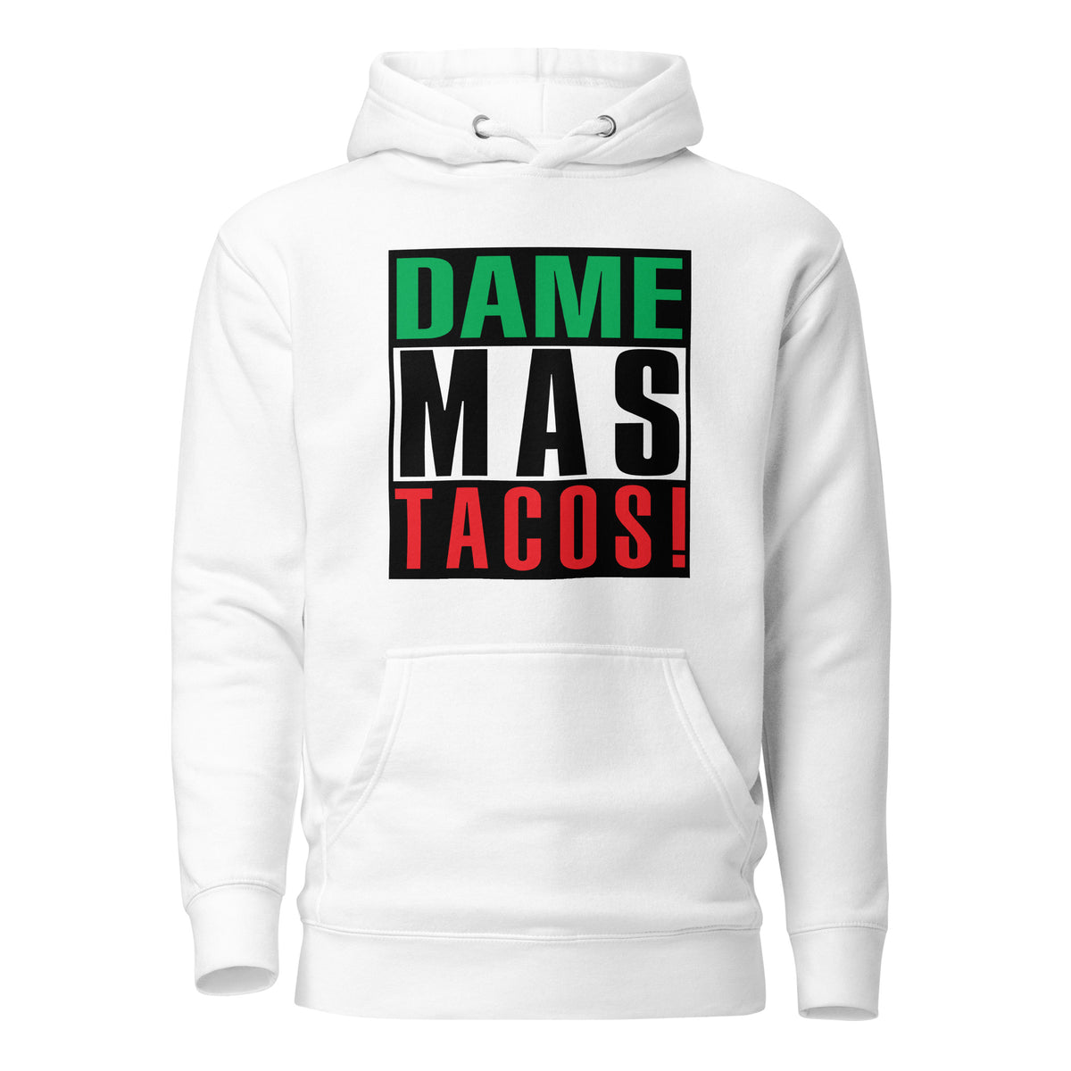 Dame Mas Tacos Hoodie (Give me more tacos)